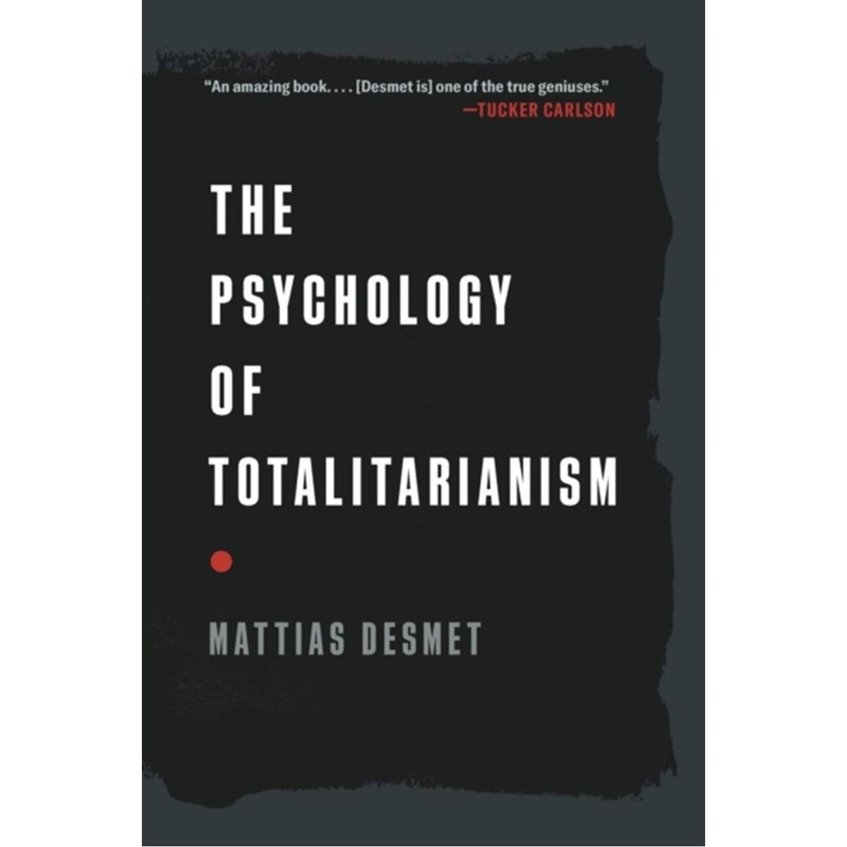 The Psychology of Totalitarianism