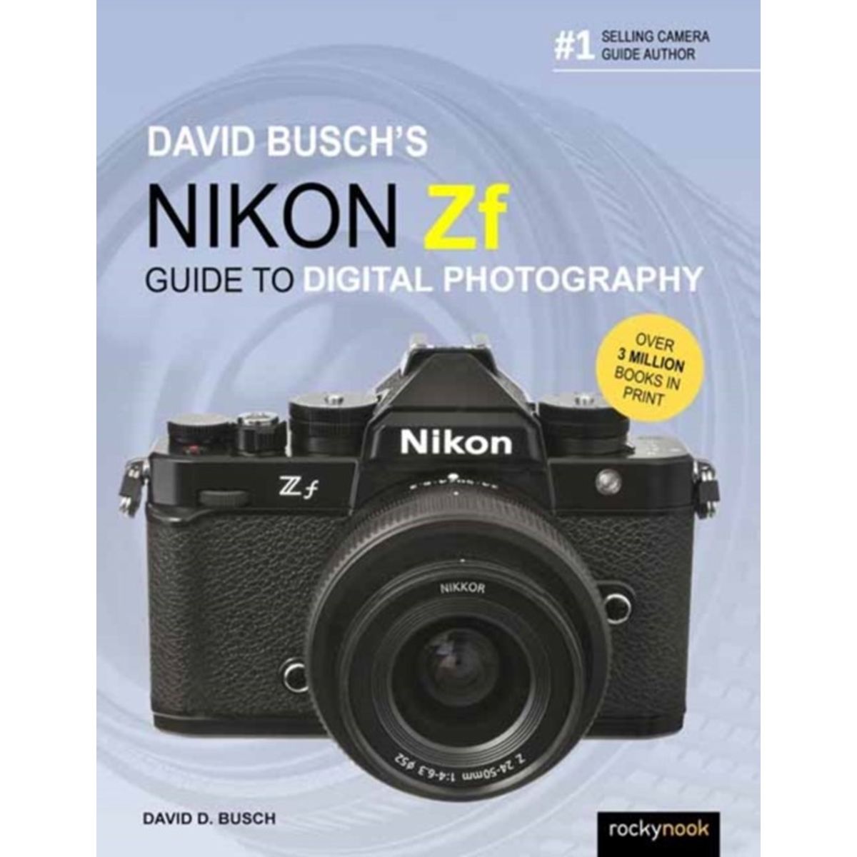 David Busch's Nikon Zf Guide to Digital Photography