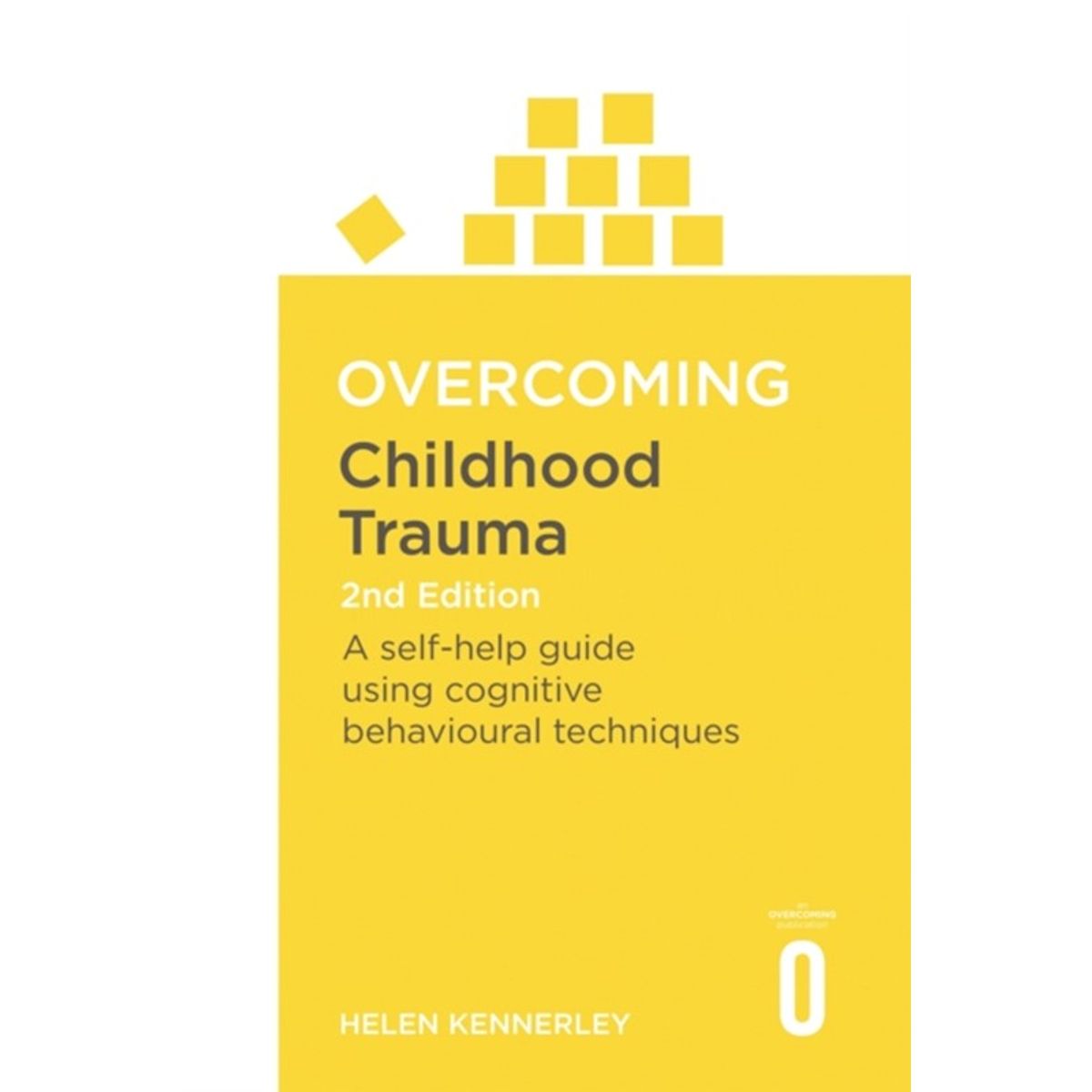 Overcoming Childhood Trauma 2nd Edition