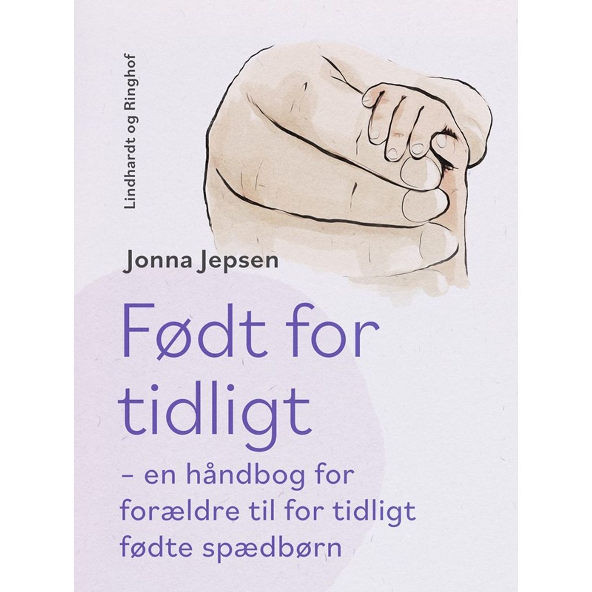 Født for tidligt en håndbog for forældre til for tidligt fødte spædbørn