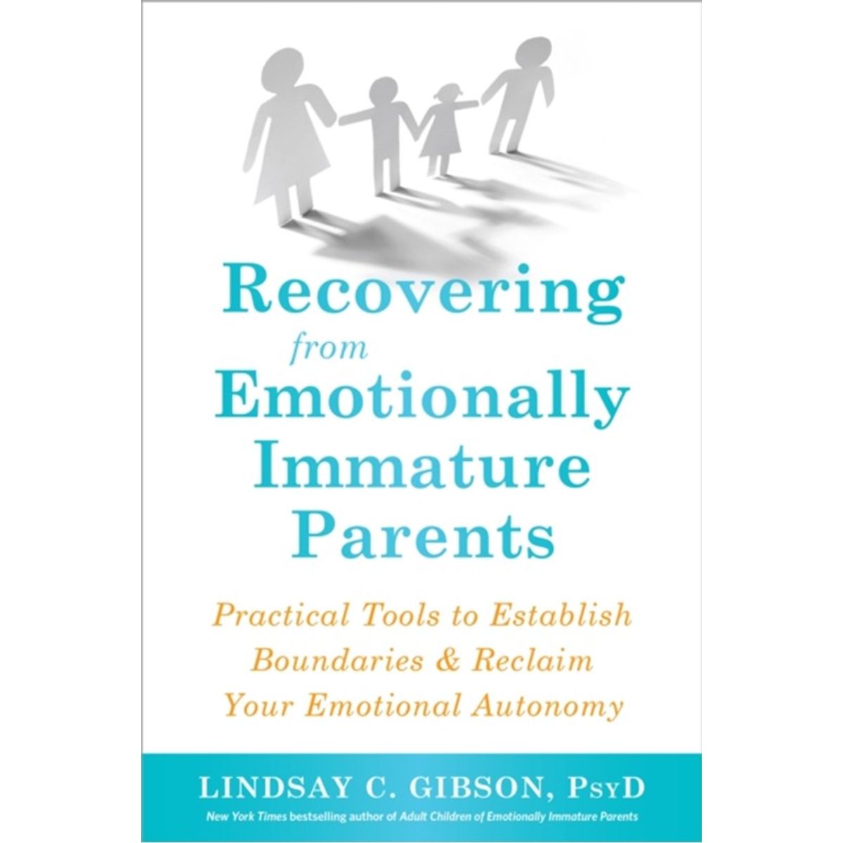 Recovering from Emotionally Immature Parents