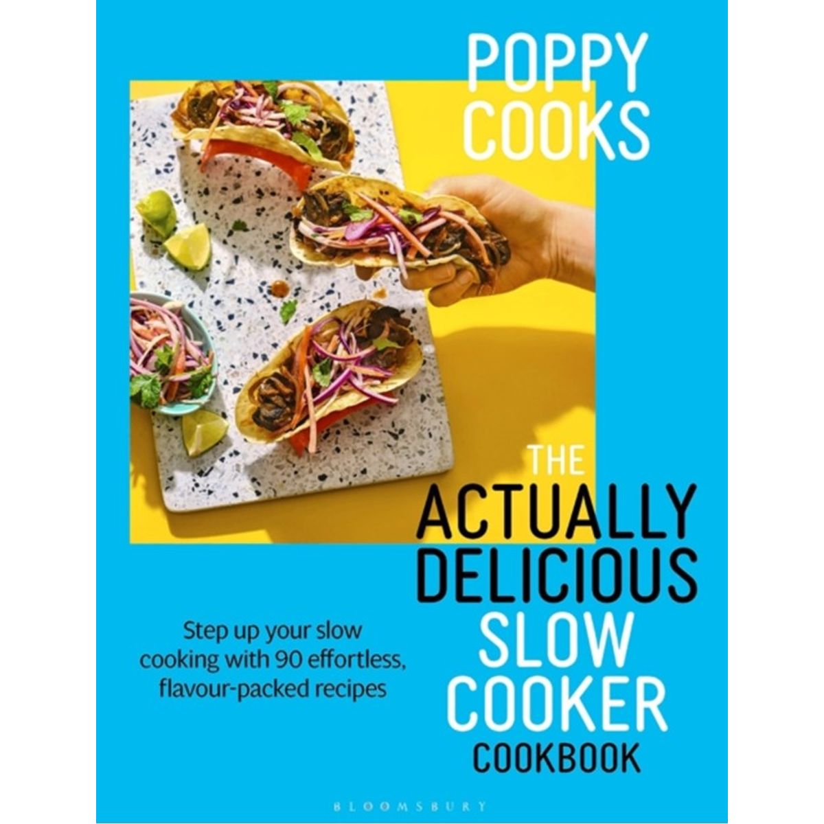 Poppy Cooks: The Actually Delicious Slow Cooker Cookbook