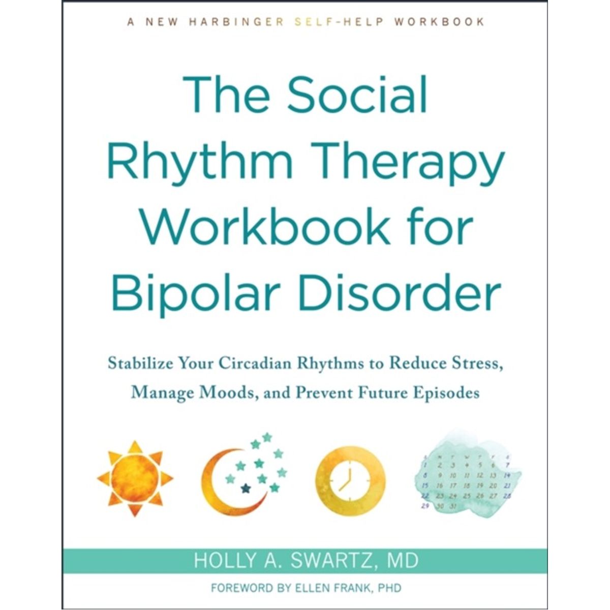 The Social Rhythm Therapy Workbook for Bipolar Disorder