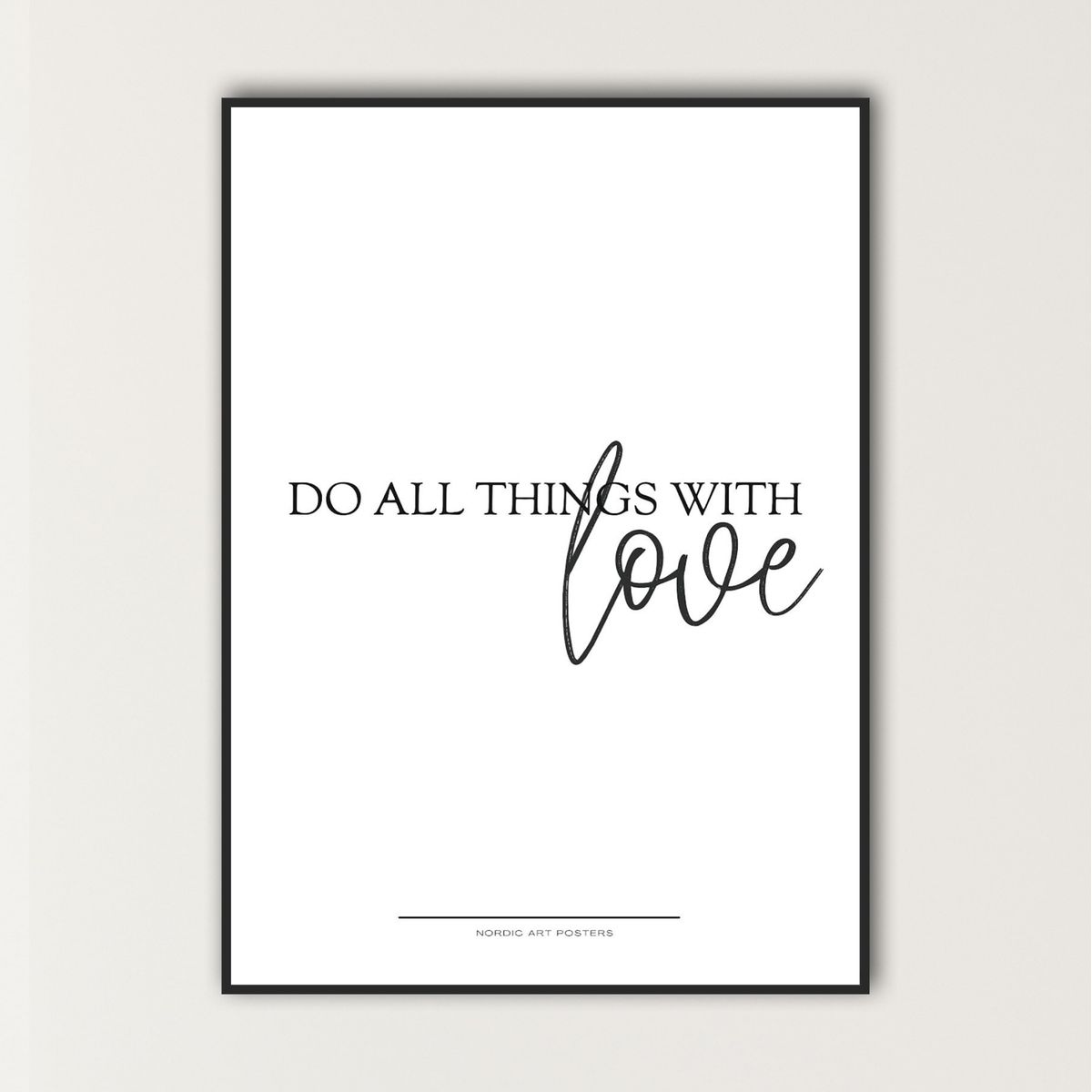 Do all things with Love 50x70cm Med mørk ramme