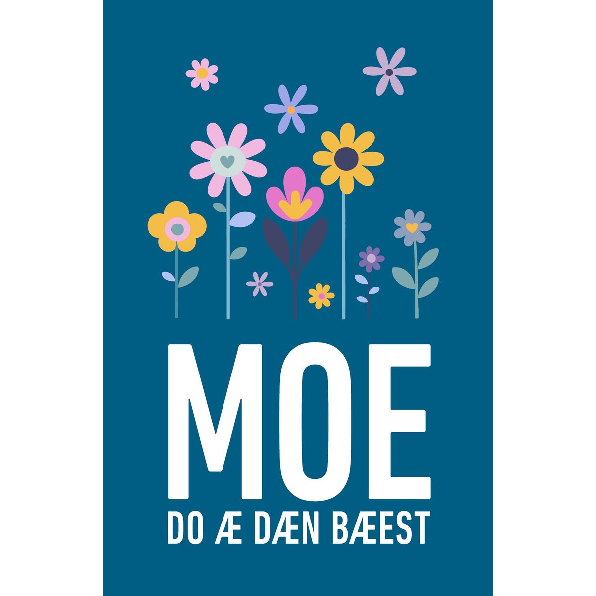 MOE DO Æ DÆN BÆEST