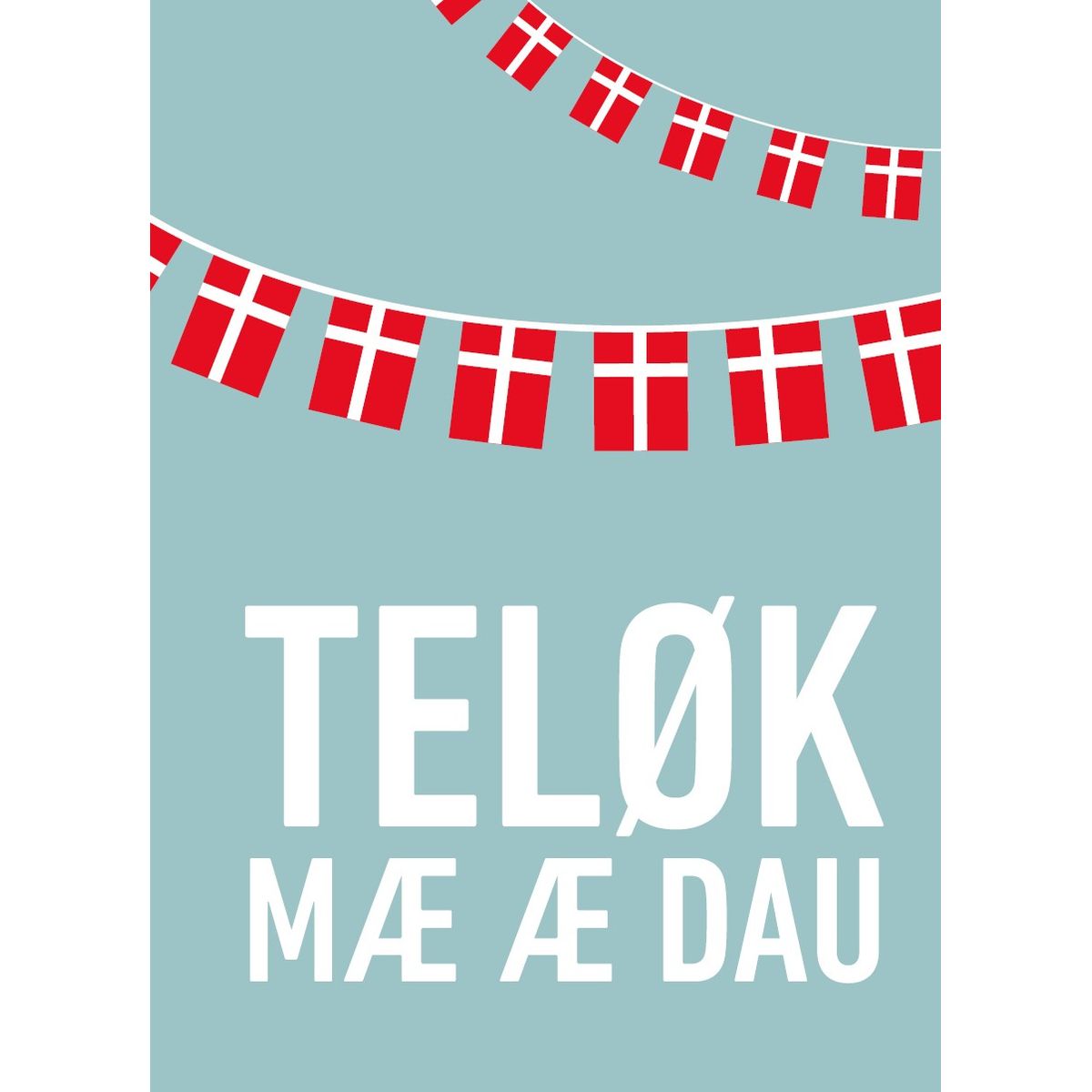 TELØK MÆ Æ DAU MED FLAG