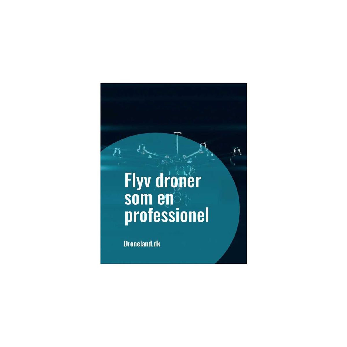 Flyv droner som en professionel