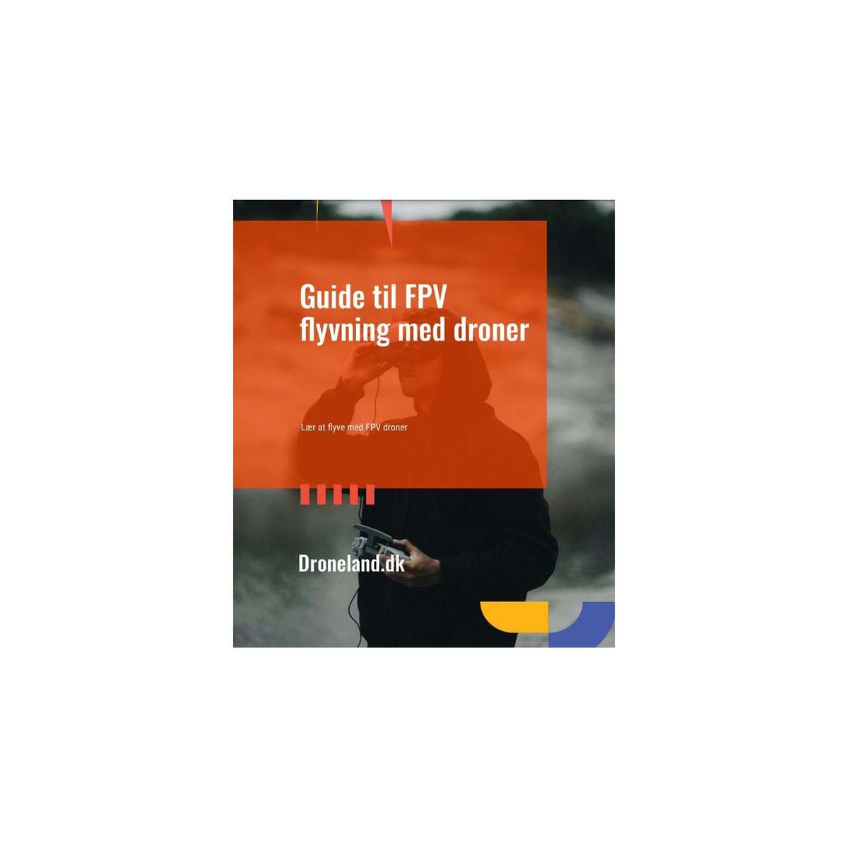 Guide til FPV flyvning med droner