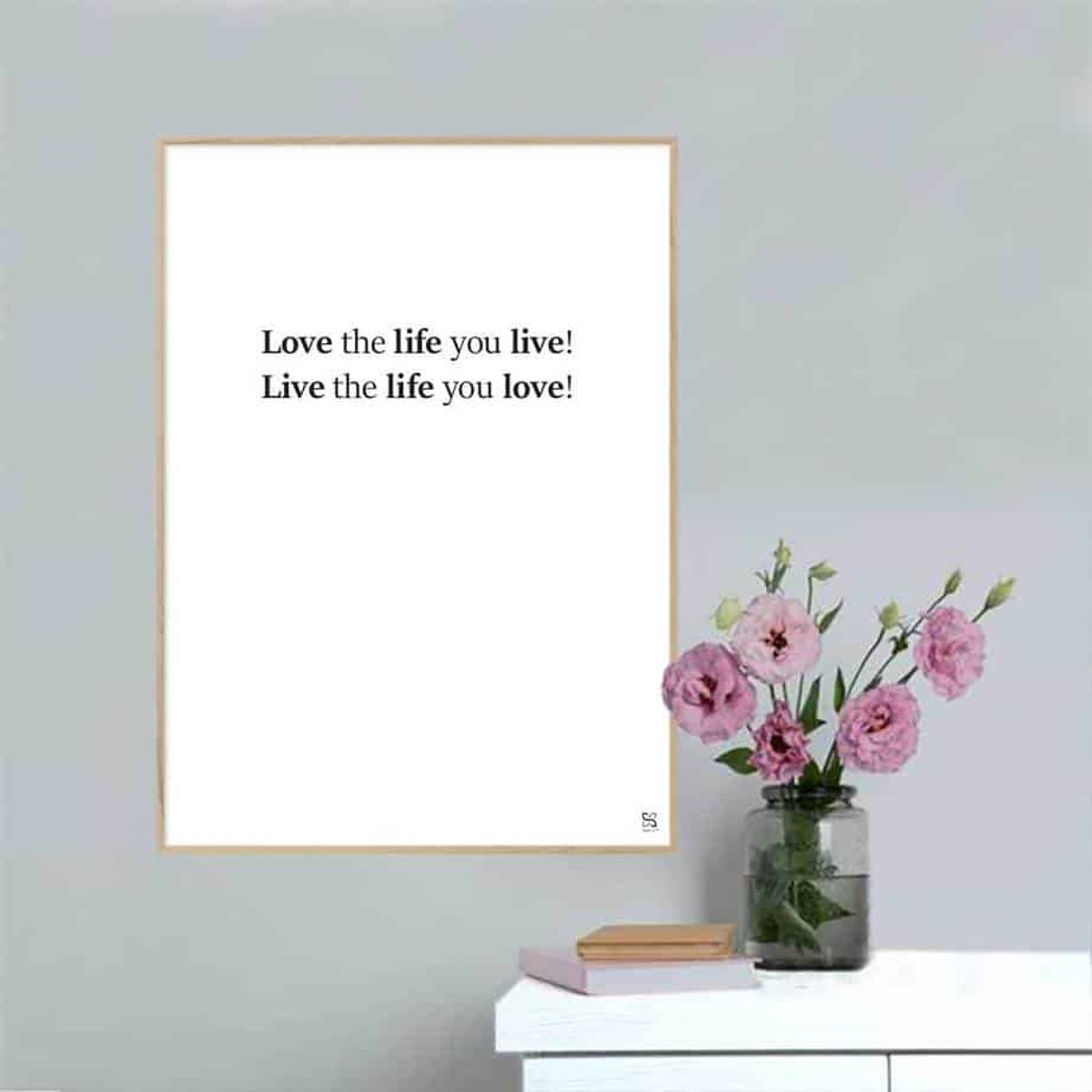 Love the life you live - plakat - 30 x 42 cm / Medium / lodret