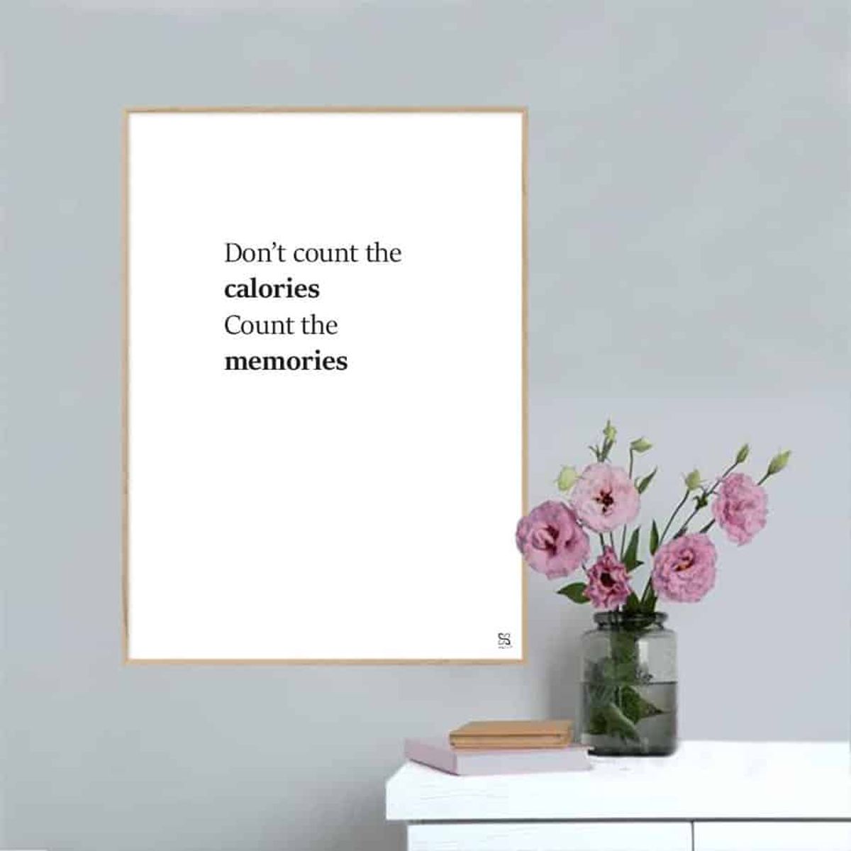 Don't count the calories plakat - 21 x 30 cm / Small / lodret